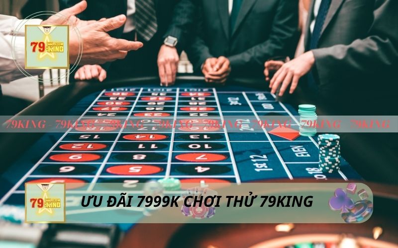 ƯU ĐÃI CHƠI THỬ 7999K KHI CHƠI 79KING